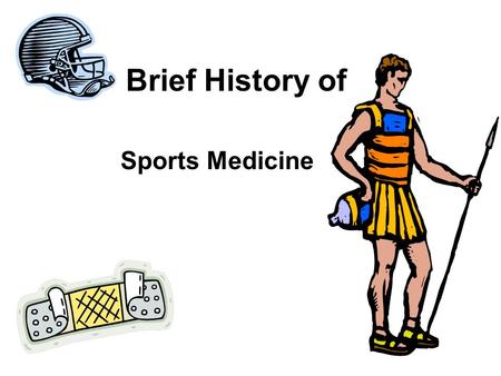 Brief History of Sports Medicine.