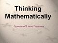 Thinking Mathematically Systems of Linear Equations.