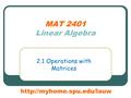 MAT 2401 Linear Algebra 2.1 Operations with Matrices