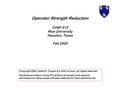 Operator Strength Reduction C OMP 512 Rice University Houston, Texas Fall 2003 Copyright 2003, Keith D. Cooper & Linda Torczon, all rights reserved. Students.