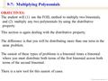 © William James Calhoun, 2001 9-7: Multiplying Polynomials OBJECTIVES: The student will (1) use the FOIL method to multiply two binomials, and (2) multiply.