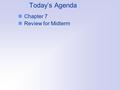 Today’s Agenda Chapter 7 Review for Midterm. Data Transfer Tools DTS (Data Transformation Services) BCP (Bulk Copy Program) BULK INSERT command Other.