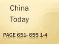 China Today.  1.a. The government owns most of the businesses and makes most of the economic decisions.