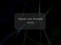 Leo Lam © 2010-2011 Signals and Systems EE235 Oh beer… An infinite amount of mathematicians walk into a bar. The first one orders a beer. The second.