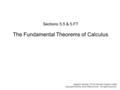 Applied Calculus, 3/E by Deborah Hughes-Hallet Copyright 2006 by John Wiley & Sons. All rights reserved. Sections 5.5 & 5.FT The Fundamental Theorems of.