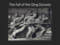 The Fall of the Qing Dynasty. Even the Empress Dowager now embraced educational, administrative, and legal reforms. After the Boxer Rebellion, China desperately.