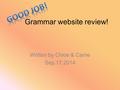 Grammar website review! Written by Chloe & Carrie Sep.17.2014.