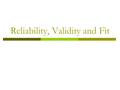 Reliability, Validity and Fit. Functional Independence Measure (FIM): Example 17s  In Example 17, 35 arthritis patients have been through rehabilitation.