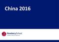 China 2016. Header Outline of the meeting: 1.Facts about China 2.Staff 3.Itinerary 4.Things to consider 5.Health 6.Visa 7.Timeline 8.Any questions?