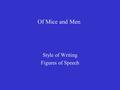 Of Mice and Men Style of Writing Figures of Speech.