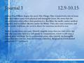 Journal 1 12.9-10.15 Author Tim O’Brien begins his novel The Things They Carried with a list of items that the soldiers carry, both physical and intangible.