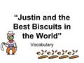 “Justin and the Best Biscuits in the World”