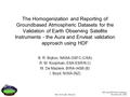 HDF and HDF-EOS Workshop November 30, 2006 The Homogenization and Reporting of Groundbased Atmospheric Datasets for the Validation.