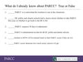 0 What do I already know about PARCC? True or False 1.______ PARCC is a curriculum for teachers to use in the classroom. 1.______ DC public and charter.