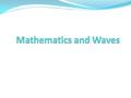 Waves from the Sun Electromagnetic Wave Electric field – The electric field E at a point is defined as the force per unit charge experienced by a small.