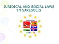 JURIDICAL AND SOCIAL LAWS IN SARESOLIS. 1-The Constitution of Saresolis admits Universal Declaration of Human Rights.