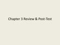 Chapter 3 Review & Post-Test Math Minute Directions Work by yourself You have 15 minutes to complete and/or correct all 10 questions When you’re done…