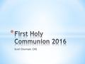 Scoil Chormaic CNS. * Date of First Holy Communion: 16/04/2016 at 12noon.