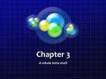 Chapter 3 A whole lotta stuff. Parts of an atom Nucleus: Almost all of the mass, almost none of the volume. Protons: Positive charge. Mass of 1 amu. Atomic.