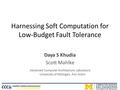 Harnessing Soft Computation for Low-Budget Fault Tolerance Daya S Khudia Scott Mahlke Advanced Computer Architecture Laboratory University of Michigan,