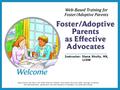 Instructor: Diana Shultz, MS, LCSW Approved by the New York State Office of Children and Family Services 2005, through a training and administrative agreement.