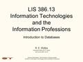 School of Information - The University of Texas at Austin LIS 386.13, Information Technologies & the Information Professions LIS 386.13 Information Technologies.