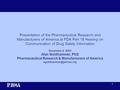 1 Presentation of the Pharmaceutical Research and Manufacturers of America at FDA Part 15 Hearing on Communication of Drug Safety Information December.