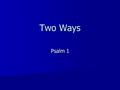 Two Ways Psalm 1. U.S. Graduation Cermonies 26,407 public high schools, 26,407 public high schools, 10,693 private schools 10,693 private schools 4,140.