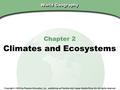 Chapter 2, Section World Geography Chapter 2 Climates and Ecosystems Copyright © 2003 by Pearson Education, Inc., publishing as Prentice Hall, Upper Saddle.