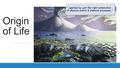 Origin of Life “…sparked by just the right combination of physical events & chemical processes…”