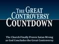 The Church Finally Proves Satan Wrong as God Concludes the Great Controversy.