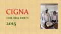 CIGNA HOLIDAY PARTY 2015. CIGNA Party! Prince Tech Students were hired as Caterers for the Pastry Display Other Caterers involved were Ginza Japanese.