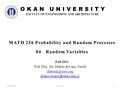 MATH 256 Probability and Random Processes Yrd. Doç. Dr. Didem Kivanc Tureli  14/10/2011Lecture 3 OKAN UNIVERSITY.