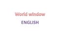 ENGLISH. English is a window to the world. It is an international & intra-continental link language. One can travel all over world if one knows English.