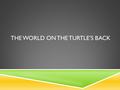 The World on the Turtle’s back