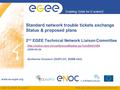 EGEE-III INFSO-RI-222667 Enabling Grids for E-sciencE www.eu-egee.org EGEE and gLite are registered trademarks Standard network trouble tickets exchange.