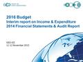 2016 Budget Interim report on Income & Expenditure 2014 Financial Statements & Audit Report GEO-XII 11-12 November 2015.