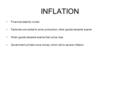 INFLATION Financial stability ruined Factories converted to arms production, other goods became scarce When goods became scarce their price rose Government.