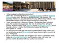 What makes Scotland so distinctive? There are some things that are uniquely Scottish, such as Highland Games, but in truth, there's no single element that.