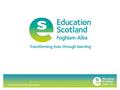 Transforming lives through learning www.educationscotland.gov.uk.