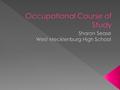  Introducing the Occupational Course of Study. ›  8?utm_source=linkshare&uid=0l4LrFaqDzTY