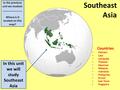 Southeast Asia Countries Vietnam Laos Cambodia Thailand Myanmar Malaysia Indonesia Philippines Brunei East Timor Singapore In the previous unit we studied: