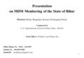 Presentation on MDM Monitoring of the State of Bihar Districts: Banka, Bhagalpur, Kaimur, Kishanganj, Purnia Conducted by A. N. Sinha Institute of Social.