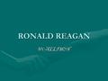 RONALD REAGAN BY: ALLISON Introduction Ronald Reagan became the 40th president of the United States of America. He got more than 1 million votes. When.