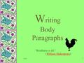 KDDK 1 W riting Body Paragraphs “Readiness is all. (William Shakespeare)William Shakespeare.