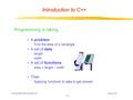 Copyright 2006 Oxford Consulting, Ltd1 January 2006 - 1 - Introduction to C++ Programming is taking A problem Find the area of a rectangle A set of data.