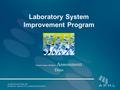 Laboratory System Improvement Program (insert name of state) Assessment Date.