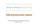 COG Activity Center Update Climate, Energy, & Environment Policy Committee May 23 rd, 2012.