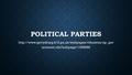 POLITICAL PARTIES  ernment.cfm?subpage=1698086.