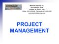 PROJECT MANAGEMENT Bedrock Learning, Inc. 4539 Hemlock Drive Holland, MI 49423 USA Office: 616.335.6206 Facsimile: 616.335.5583 www.bedrocklearning.com.